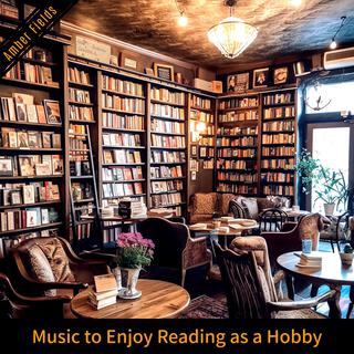 Music to Enjoy Reading as a Hobby