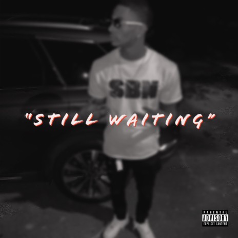 Still Waiting | Boomplay Music