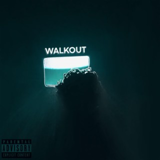 Walkout lyrics | Boomplay Music