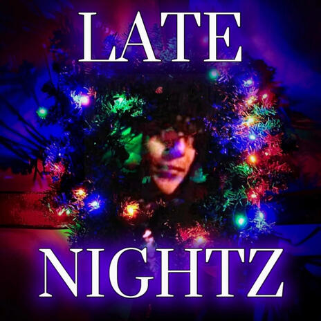 LATE NIGHTZ | Boomplay Music