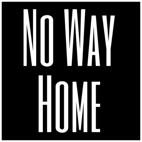 No Way Home | Boomplay Music