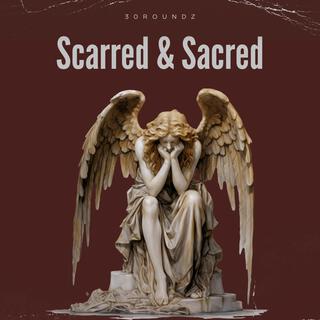 Scarred & Sacred