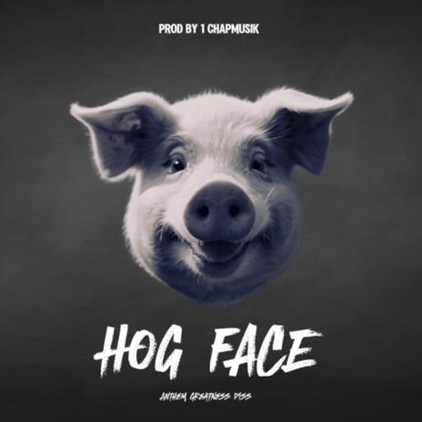 Hog Face | Boomplay Music