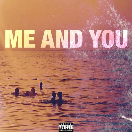 ME AND YOU | Boomplay Music