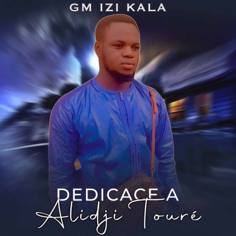 Dedicace a Alidji Touré | Boomplay Music