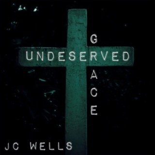 Undeserved Grace