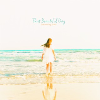 That Beautiful Day | Boomplay Music