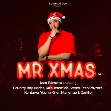 Mr Xmas (IV) ft. Country Wizzy, Nacha, Kala Jeremiah, Stereo Singasinga, Stan Rhymes, Kontawa, Young Killer, Manengo & Conboi Cannabino | Boomplay Music