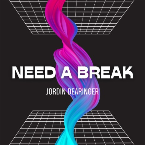 Need a Break | Boomplay Music