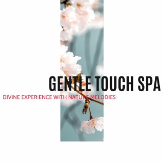 Gentle Touch Spa - Divine Experience with Nature Melodies