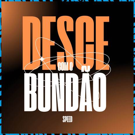 Desce Com O Bundão (Speed) ft. wBoy