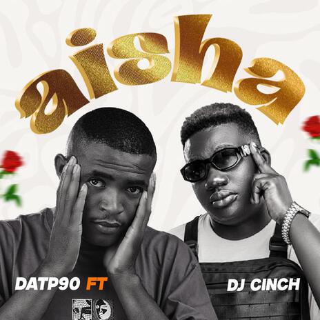 Aisha ft. DJ cinch | Boomplay Music