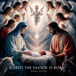 Christ the Savior is Born lyrics | Boomplay Music