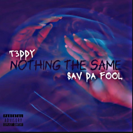 NOTHING THE SAME ft. SAV DA FOOL | Boomplay Music