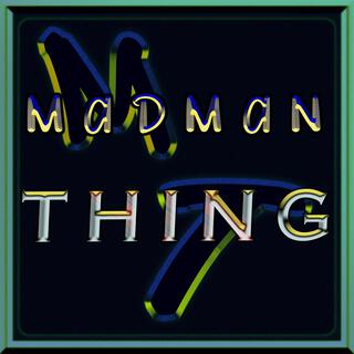 MADMAN THING