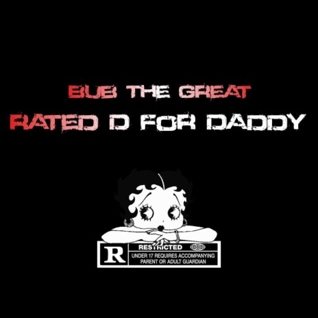 Rated D For Daddy | Boomplay Music