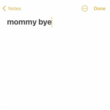 Mommy Bye | Boomplay Music