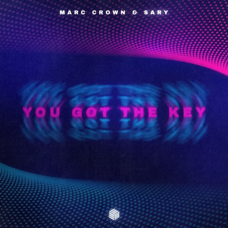 You Got The Key ft. Sary | Boomplay Music