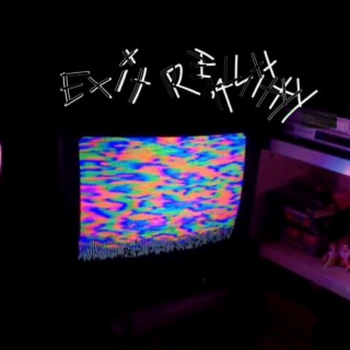 Exit Reality