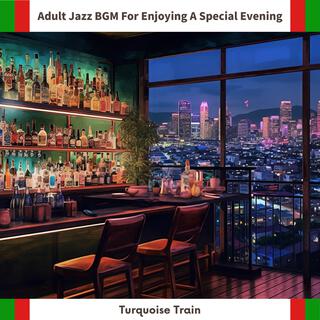 Adult Jazz Bgm for Enjoying a Special Evening