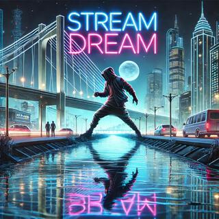 Stream Dream