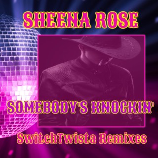 Somebody's Knockin (SwitchTwista Remixes)