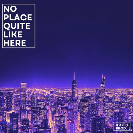 No Place Quite Like Here | Boomplay Music