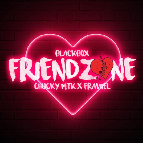 FRIENDZONE ft. CHUCKY MTK & FRAVIIEL | Boomplay Music