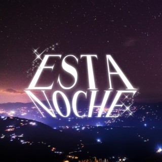 ESTA NOCHE lyrics | Boomplay Music