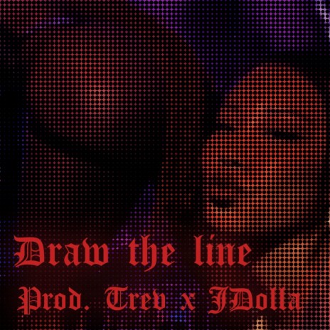 Draw The Line ft. prodbytrev & jdolla | Boomplay Music