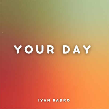Your Day | Boomplay Music
