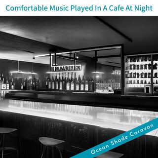 Comfortable Music Played in a Cafe at Night