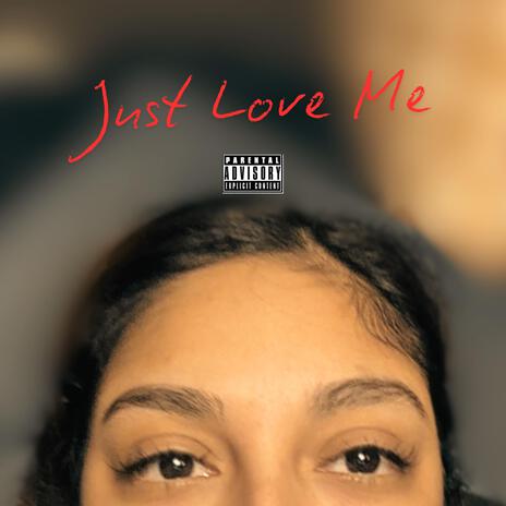 Just Love Me | Boomplay Music