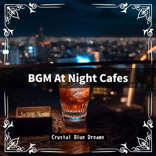 Bgm at Night Cafes