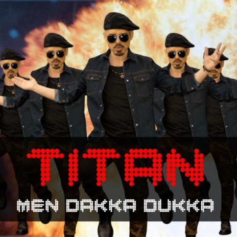 Men Dakka Dukka | Boomplay Music