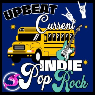 Soundtrack: Upbeat Current Indie Pop Rock