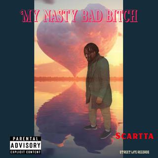 My Nasty bad bitch lyrics | Boomplay Music