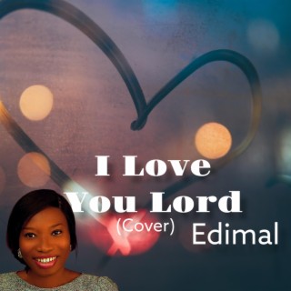 I Love You Lord (Cover)