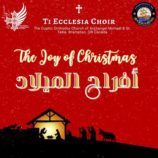 Ti Ecclesia Choir - The Joy of Christmas - أفراح الميلاد