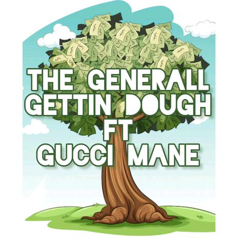 Gettin Dough ft. Gucci Mane | Boomplay Music