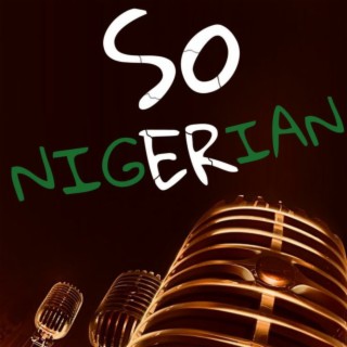 Welcome to the So Nigerian podcast