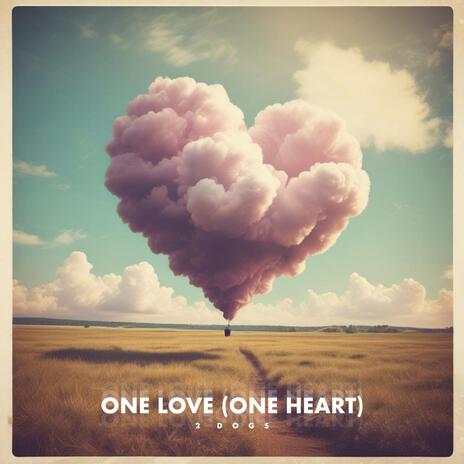 one love (one heart) | Boomplay Music