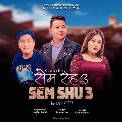 Sem Shu 3 ft. Joglal lama & Sumina Lo | Boomplay Music