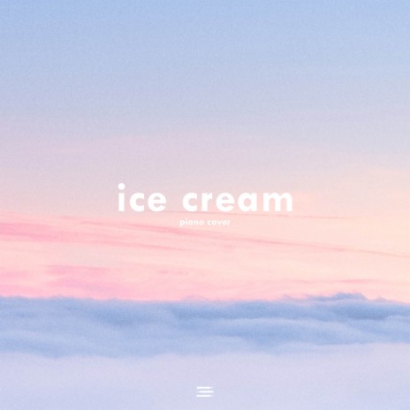 Ice Cream | Boomplay Music