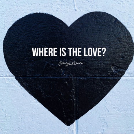 Where Is The Love? | Boomplay Music