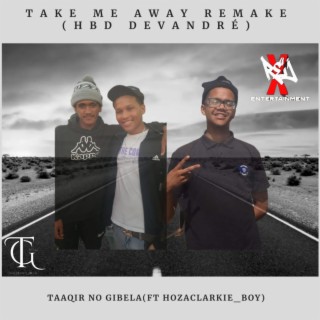 (HBD Devandré)Take Me Away Remake