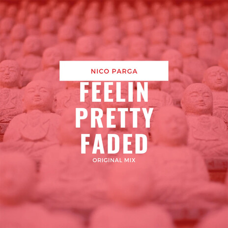 Feelin Pretty Faded | Boomplay Music