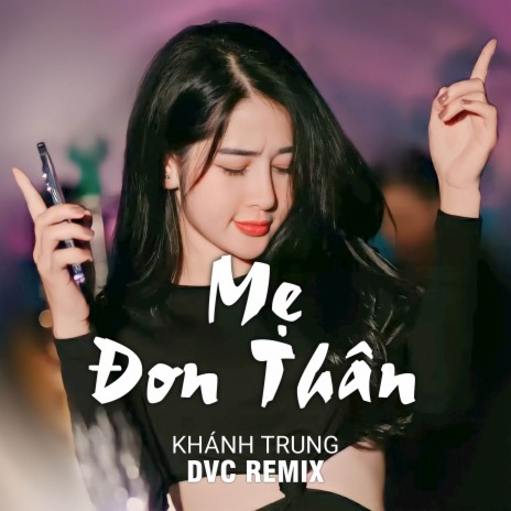 Mẹ Đơn Thân (Remix Beat) ft. Khánh Trung | Boomplay Music