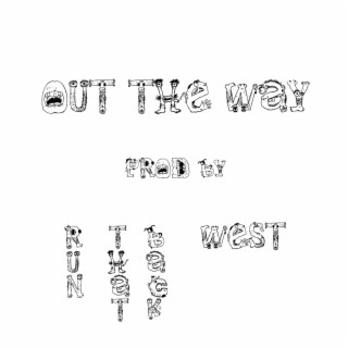 Out The Way lyrics | Boomplay Music