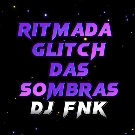 Ritmada Glitch Das Sombras | Boomplay Music